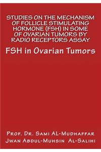 Studies On The Mechanism Of Follicle Stimulating Hormone (FSH) in Some Of Ovari