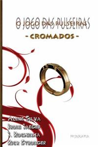 O Jogo Das Pulseiras: Cromados