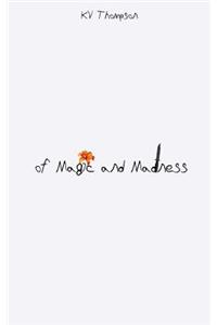 Of Magic and Madness