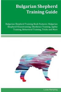 Bulgarian Shepherd Training Guide Bulgarian Shepherd Training Book Features