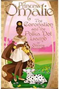 Princess Omalie, the Coronation and the Polka Dot Lamb