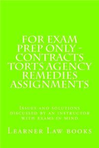 For Exam Prep Only - Contracts Torts Agency Remedies Assignments