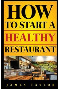 How to Start a Healthy Restaurant