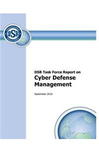 Defense Science Board Task Force Report on Cyber Defense Management September 2016