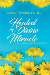 Healed By Divine Miracle
