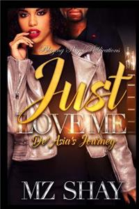 Just Love Me: De'asia's Journey