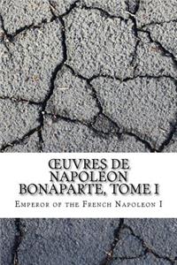 OEuvres de Napoléon Bonaparte, Tome I