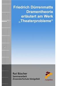 Friedrich DÃ¼rrenmatts Dramentheorie ErlÃ¤utert Am Werk Theaterprobleme
