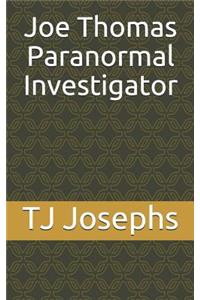 Joe Thomas Paranormal Investigator