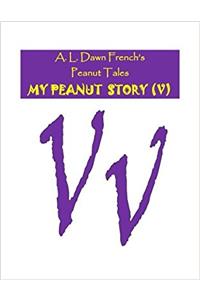 My Peanut Story - V (Peanut Tales)