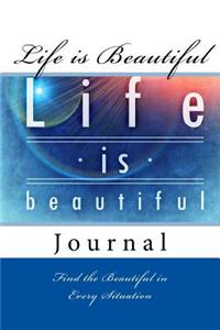 Life is Beautiful Journal