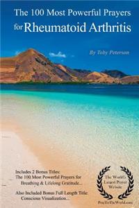 The 100 Most Powerful Prayers for Rheumatoid Arthritis