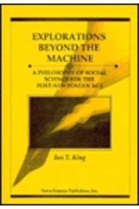 Explorations Beyond the Machine