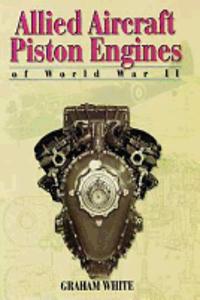 Allied Aircraft Piston Engines of World War II