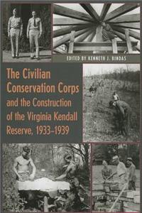 The Civilian Conservation Corps and the Construction of the Virginia Kendall Reserve, 1933-1939