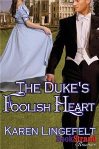 The Duke's Foolish Heart (Bookstrand Publishing Romance)