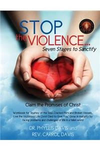 Stop the Violence...Seven Stages to Sanctify