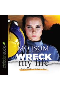 Wreck My Life