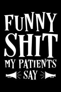 Funny Shit My Patients Say