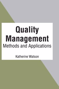 Quality Management: Methods and Applications