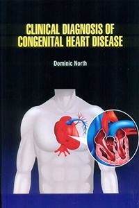 CLINICAL DIAGNOSIS OF CONGENITAL HEART DISEASE (HB 2021)