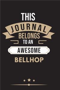 THIS JOURNAL BELONGS TO AN AWESOME Bellhop Notebook / Journal 6x9 Ruled Lined 120 Pages