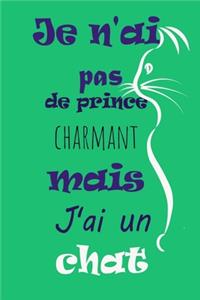 Je n'ai pas de prince charmant mais J'ai un chat