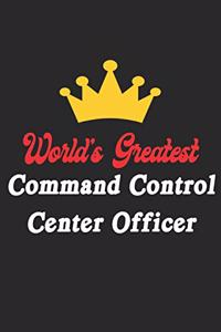 World's Greatest Command Control Center Officer Notebook - Funny Command Control Center Officer Journal Gift