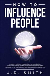 How to Influence People