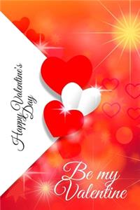 Happy Valentine's Day. Be my Valentine