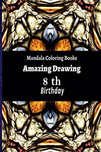Mandala Coloring Books Amazing Drawing 8 th Birthday