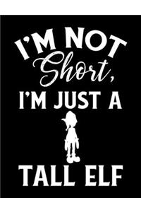 I'm Not Short, I'm Just a Tall Elf