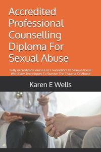 Accredited Professional Counselling Diploma For Sexual Abuse