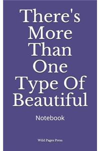 There's More Than One Type Of Beautiful