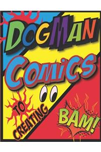 dogman to creating comics