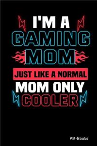 IM A Gaming Mom Just Like A Normal Mom Only Cooler