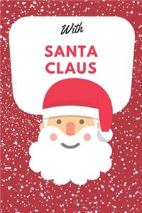 With Santa Claus: With Santa Claus: Christmas Notebook Lined Journal (6 x 9)