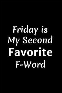 Friday is My Second Favorite F-Word