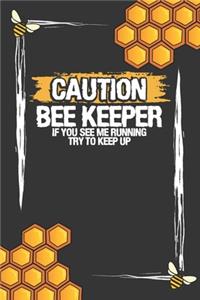 Caution Beekeeper If You See Me Running Try To Keep Up