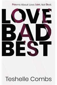 Love Bad Best