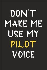 Don't Make Me Use My Pilot Voice