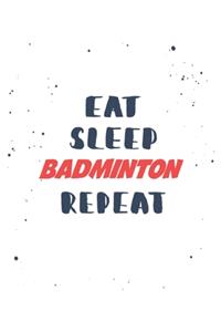 Eat Sleep badminton Repeat