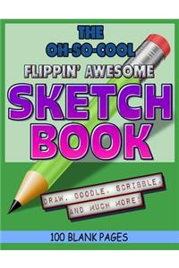 The Oh-So-Cool Flippin' Awesome Sketch Book