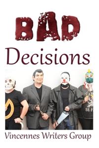 Bad Decisions