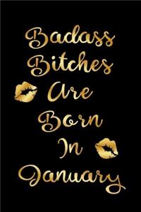 Badass Bitches are Born In January