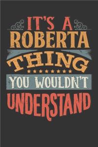 Its A Roberta Thing You Wouldnt Understand