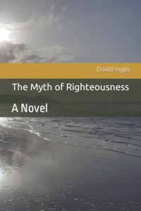 The Myth of Righteousness