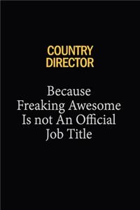Country Director Because Freaking Awesome Is Not An Official Job Title