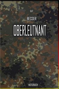 Gut - Besser - Oberleutnant Notizbuch: Perfekt für Soldaten mit dem Dienstgrad: Gut - Besser - Oberleutnant Notizbuch. 120 freie Seiten für deine Notizen. Eignet sich als Geschenk, Notizb