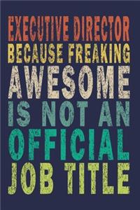 Executive Director Because Freaking Awesome is not an Official Job Title